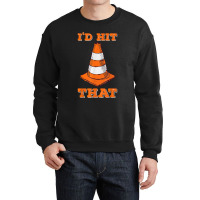 I_d Hit That I Funny Autocross Design With Cone Crewneck Sweatshirt | Artistshot