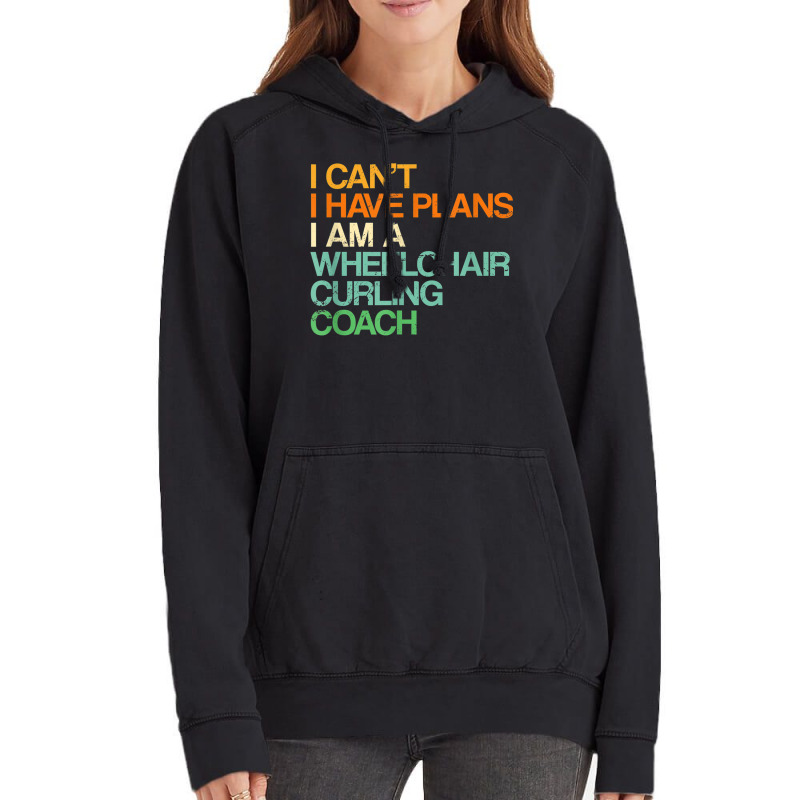 I Can't I Have Plans Wheelchair Curling Coach Funny Vintage Hoodie | Artistshot