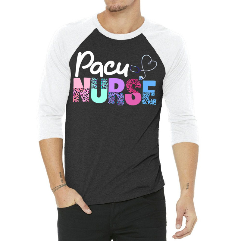 Pacu Nurse Crew Cute Post Anesthesia Care Unit Pacu Nurse 3/4 Sleeve Shirt | Artistshot