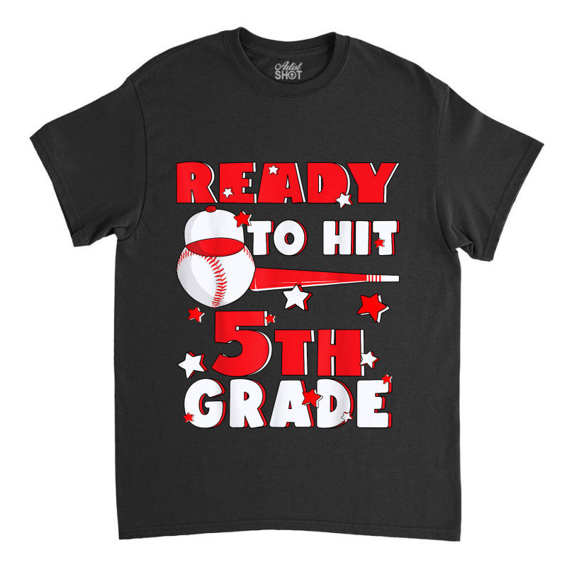 Ready To Hit 5th Grade Baseball Teacher Kids Back To School Classic T-shirt | Artistshot