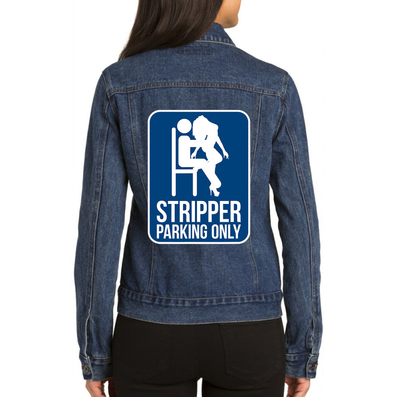 Funny Dirty Adult Humor Stripper Parking Strip Club Ladies Denim Jacket by CUSER3772 | Artistshot