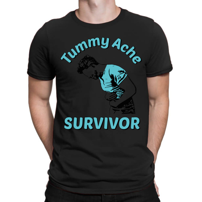 Tummy Ache Survivor Design Is Funny Tummy Ache Quote T-shirt | Artistshot