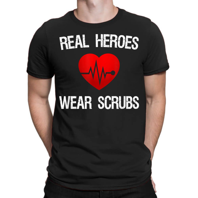 Real Heroes Wear Scrub, Nurse Appreciation, Thank You Gift T-shirt | Artistshot