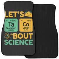 Womens Teacher Shirt Let's Taco Bout Science Cute Chemistry Physics Front Car Mat | Artistshot