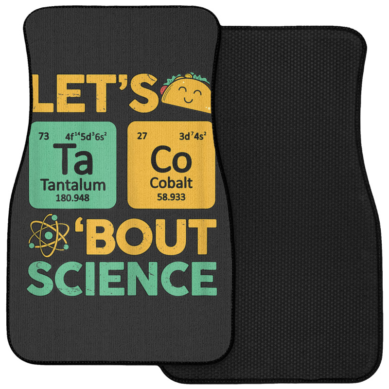 Womens Teacher Shirt Let's Taco Bout Science Cute Chemistry Physics Front Car Mat | Artistshot