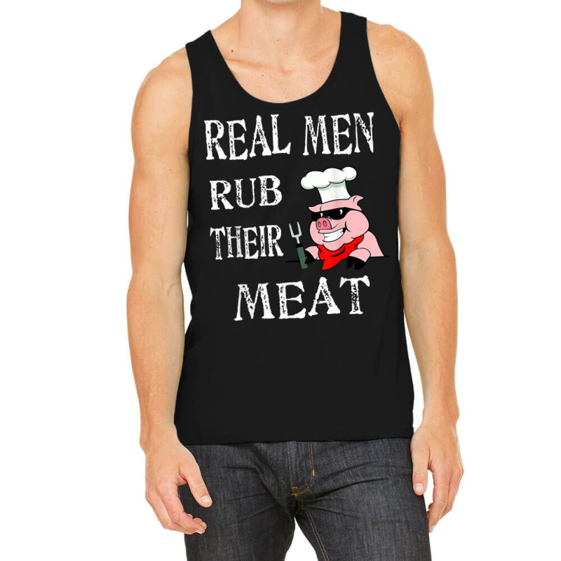 Real Men Rub Their Meat Smoke Bbq Grilling Tee Tank Top | Artistshot