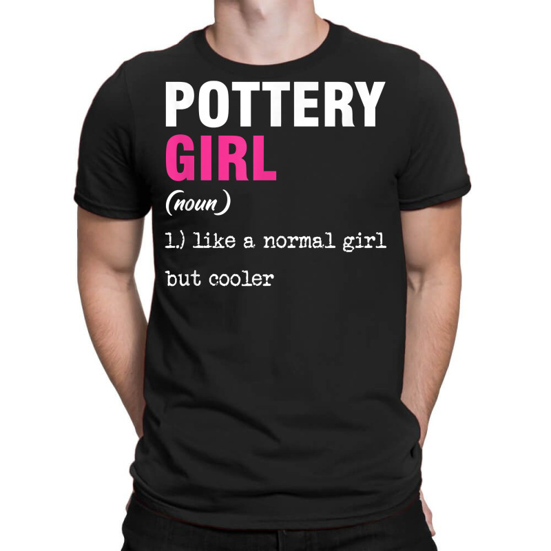 Pottery Girl Ceramist Handmade Clay Pot Kiln Gift T Shirt T-shirt | Artistshot