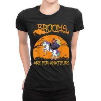 Brooms Are For Amateurs Halloween Witch Riding Unicorn Ladies Fitted T-shirt | Artistshot