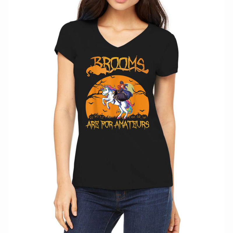 Brooms Are For Amateurs Halloween Witch Riding Unicorn Women's V-Neck T-Shirt by Deluxe | Artistshot