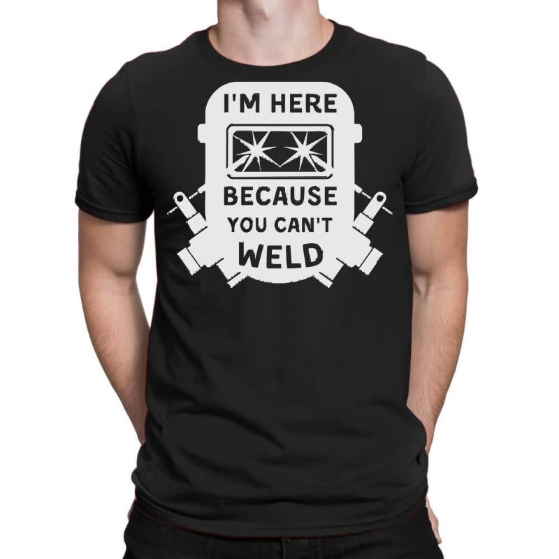 Welder Funny T  Shirt Welder, Welding, Weld T  Shirt T-shirt | Artistshot