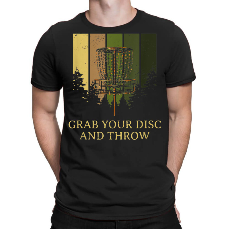 Grab Disc And Throw Disc Golf Outdoor Game Funny Golfer T-shirt | Artistshot