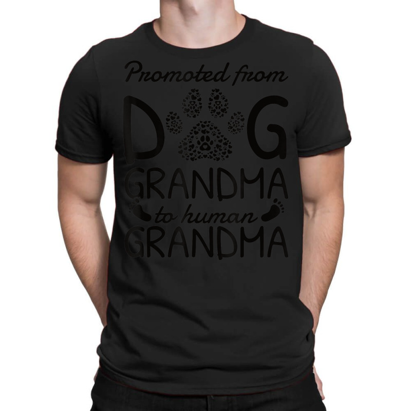 Baby Announcement Promoted From Dog Grandma To Human Grandma T-shirt | Artistshot