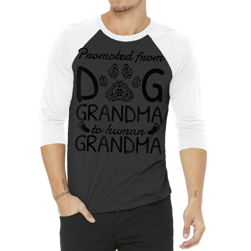 Baby Announcement Promoted From Dog Grandma To Human Grandma 3/4 Sleeve Shirt | Artistshot