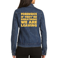 Forensics Scientists Investigator Forensic Science Ladies Denim Jacket | Artistshot