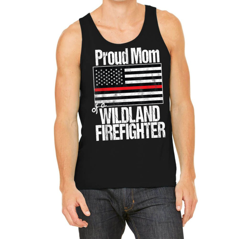 Red Line Flag - Proud Mom Of A Wildland Firefighter Tank Top | Artistshot