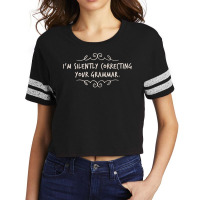 I'm Silently Correcting Your Grammar T Shirt Scorecard Crop Tee | Artistshot