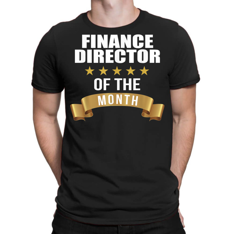 Finance Director Employee Of The Month T-shirt | Artistshot