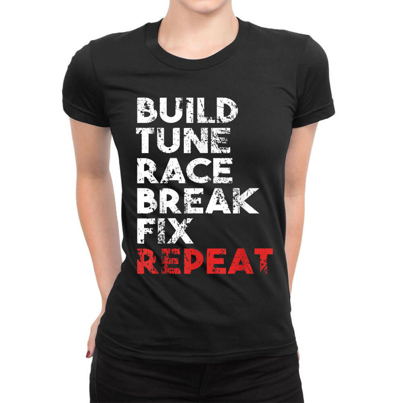 Build Tune Race Break Fix Repeat  Gift Men Car Ladies Fitted T-Shirt by ArtistShaniya | Artistshot