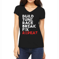 Build Tune Race Break Fix Repeat  Gift Men Car Women's V-neck T-shirt | Artistshot