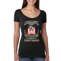 It Can Not Be Inherited Nor Purchased, Combat Engineer Women's Triblend Scoop T-shirt | Artistshot