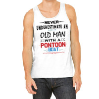 Never Underestimate An Old Man With A Pontoon Boat Funny T Shirt Tank Top | Artistshot