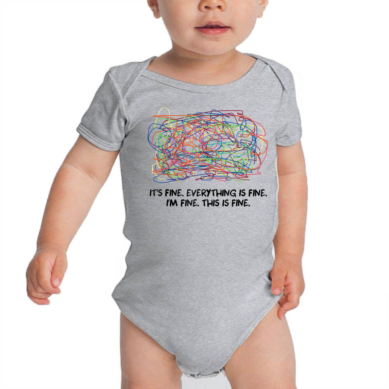 It's Fine, Everything Is Fine, I'm Fine, This Is Fine T Shirt Baby Bodysuit | Artistshot