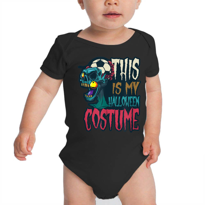 This Is My Costume Design Halloween Soccer Baby Bodysuit | Artistshot