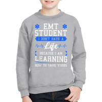 Emt Student Emergency Medical Technician Ems Heath Studying Youth Sweatshirt | Artistshot