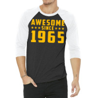 Awesome Since 1965 Birthday 3/4 Sleeve Shirt | Artistshot