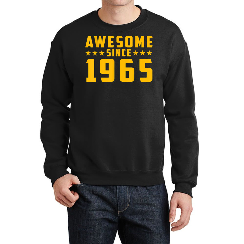 Awesome Since 1965 Birthday Crewneck Sweatshirt | Artistshot