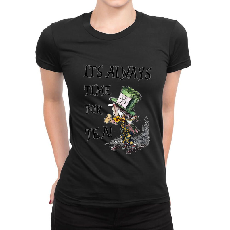 Always Time For Tea Mad Hatter Ladies Fitted T-Shirt by cm-arts | Artistshot