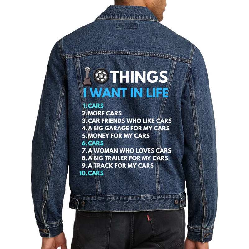 10 Things I Want In My Life Cars More Cars Funny Car Guy Men Denim Jacket | Artistshot