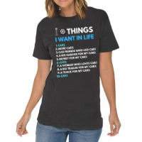 10 Things I Want In My Life Cars More Cars Funny Car Guy Vintage T-shirt | Artistshot