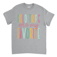 Field Trips Are My Favorite, School Field Trip Classic T-shirt | Artistshot