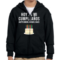 Hoy Es Mi Cumpleaã±os Birthday Spanish Playera Youth Zipper Hoodie | Artistshot