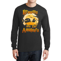 Brooms Are For Amateurs Rv Camping Funny Halloween Costume Long Sleeve Shirts | Artistshot