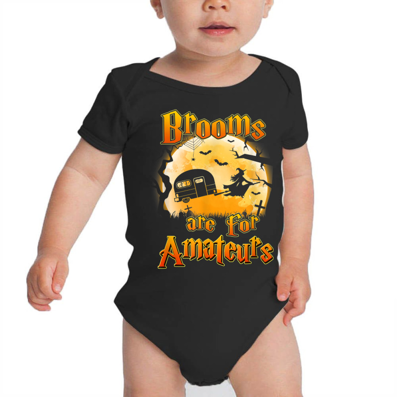 Brooms Are For Amateurs Rv Camping Funny Halloween Costume Baby Bodysuit by Lambent | Artistshot