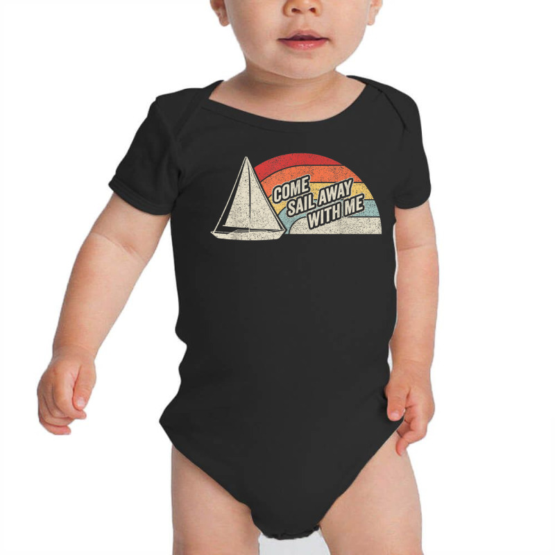 Vintage Retro Come Sail Away With Me Funny Sailing Baby Bodysuit | Artistshot