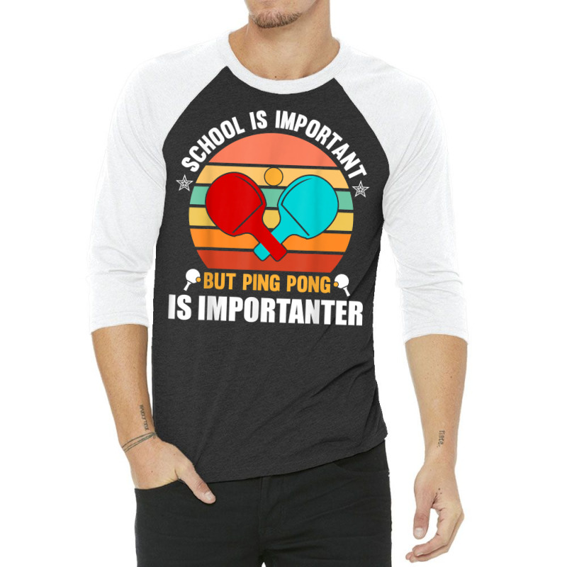 School Is Important But Ping Pong Is Importante, Ping Pong T Shirt 3/4 Sleeve Shirt by cm-arts | Artistshot