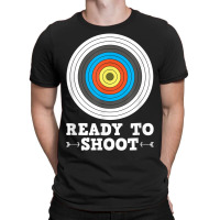 Ready To Shoot Bow And Arrow Archery Target T-shirt | Artistshot