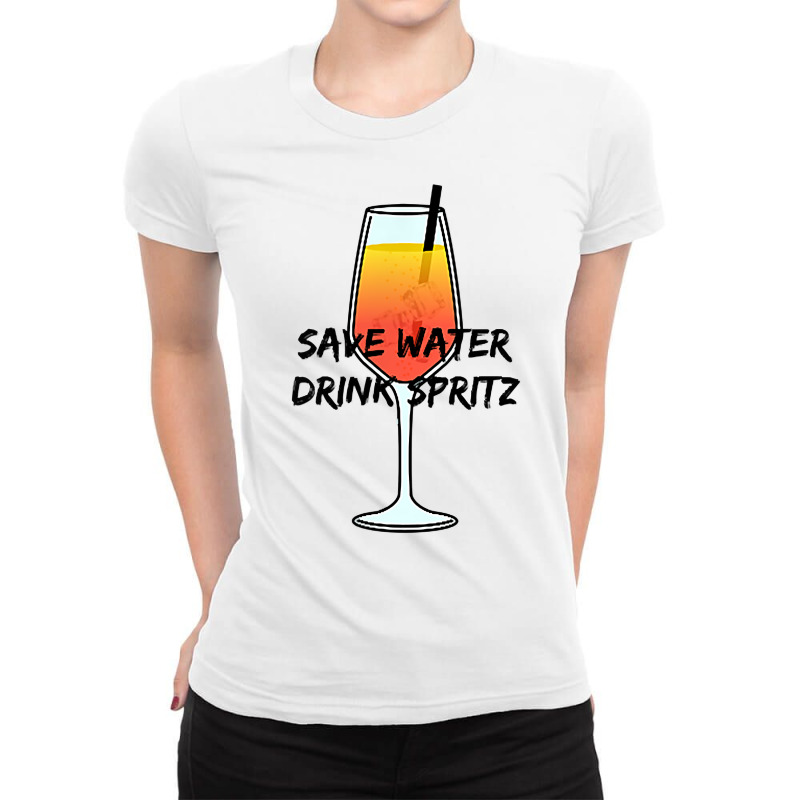 Save Water Drink Spritz   I Love Aperol   Favorite Drink T Shirt Ladies Fitted T-Shirt by pypybedypa | Artistshot