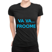 Va Va Froome Ladies Fitted T-shirt | Artistshot