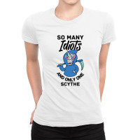 So Many Idiots And Just A Scythe I Hate People Fun 3 Ladies Fitted T-shirt | Artistshot