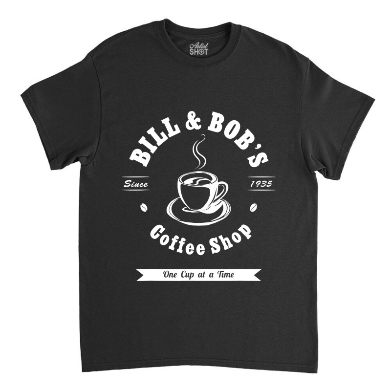 Bill And Bob's Coffee Shop Aa Recovery Gift Classic T-shirt | Artistshot