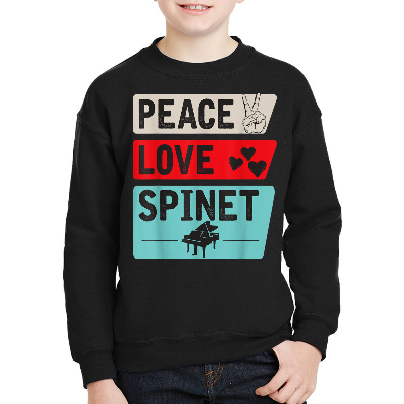 Peace Love Spinet Musical Instrument Spinet Harpsichord Youth Sweatshirt | Artistshot