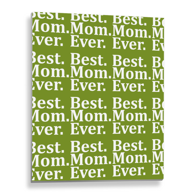 Best Mom Ever Metal Print Vertical | Artistshot