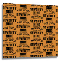 Not Everyone Looks This Good At Seventy Nine Metal Print Square | Artistshot