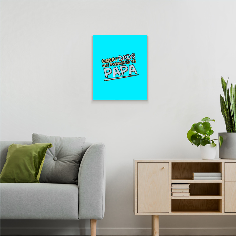 Great Dads Get Promoted To Papa Metal Print Vertical | Artistshot