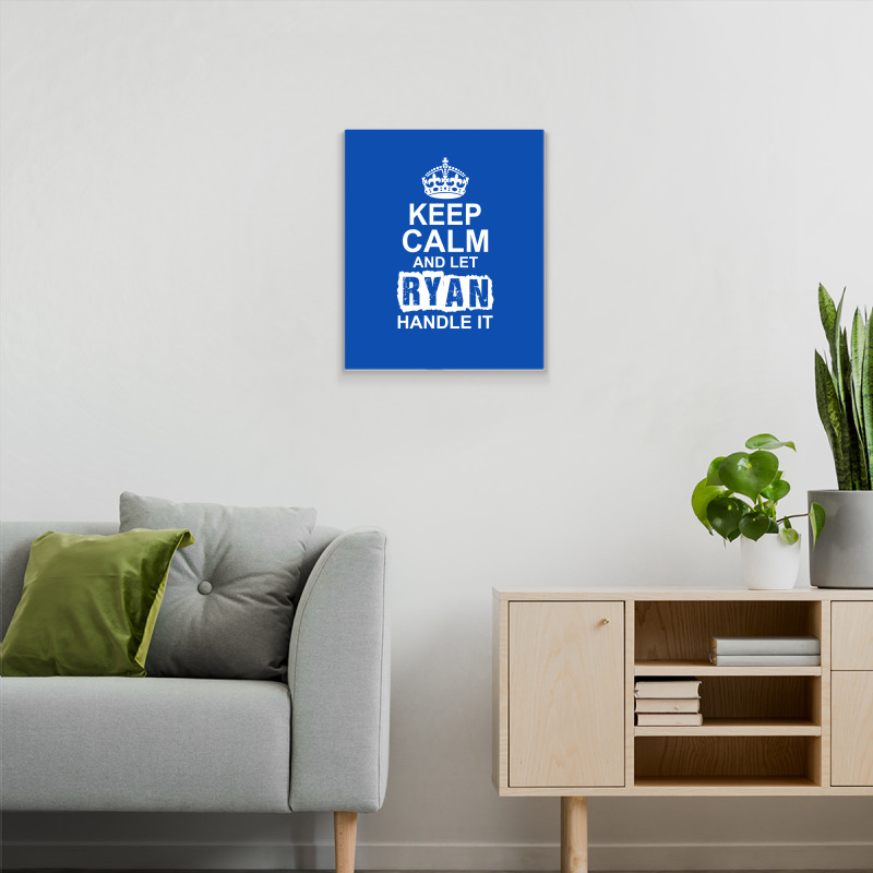 Keep Calm And Let Ryan Handle It Metal Print Vertical | Artistshot