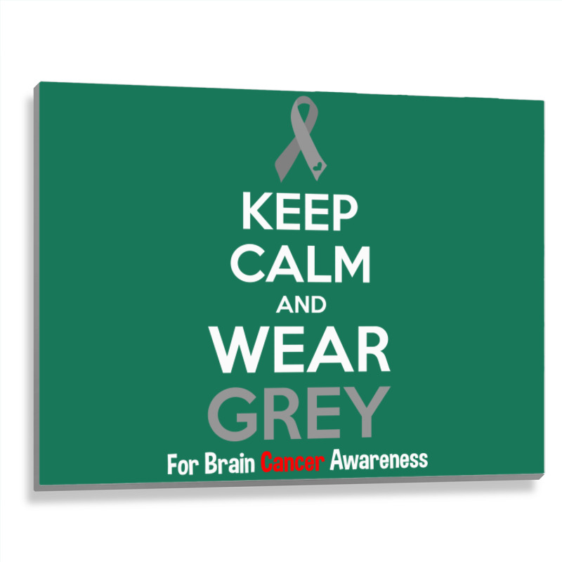 Keep Calm And Wear Grey (for Brain Cancer Awareness) Metal Print Horizontal | Artistshot